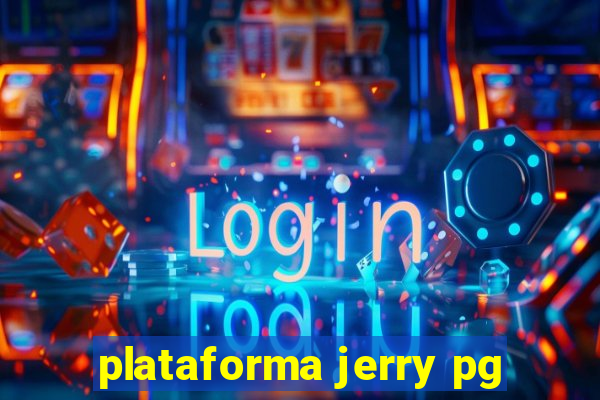 plataforma jerry pg